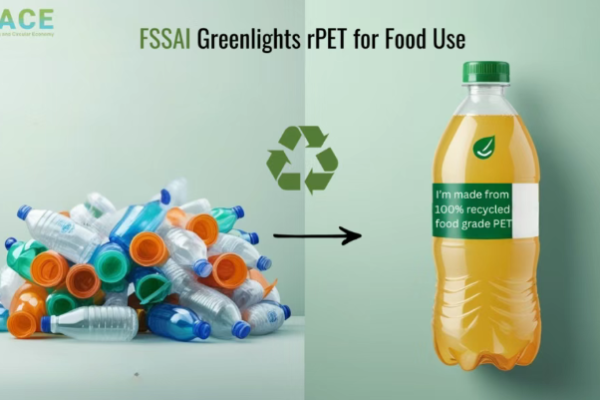 FSSAI’s rPET Ruling: Catalyzing India’s Circular Economy in Packaging